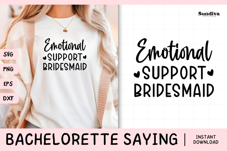 Bachelorette Party Saying SVG | Emotional Support Bridesmaid
