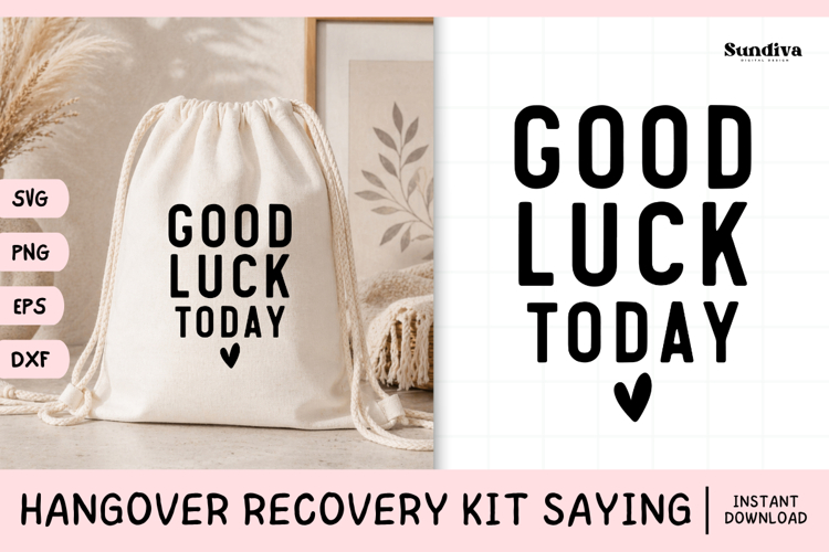 Funny Hangover Kit Saying SVG | Good Luck Today