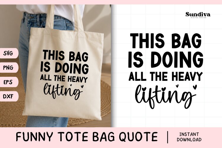 Funny Tote Bag Quote SVG | Doing All the Heavy Lifting