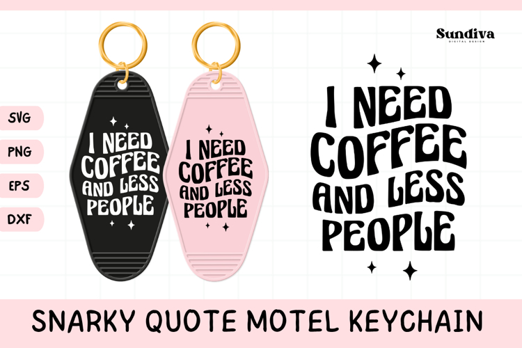 Snarky Quote Motel Keychain SVG | I Need Coffee