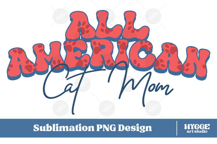 American Cat Mom 4th of July USA Paw DTF PNG Sublimation
