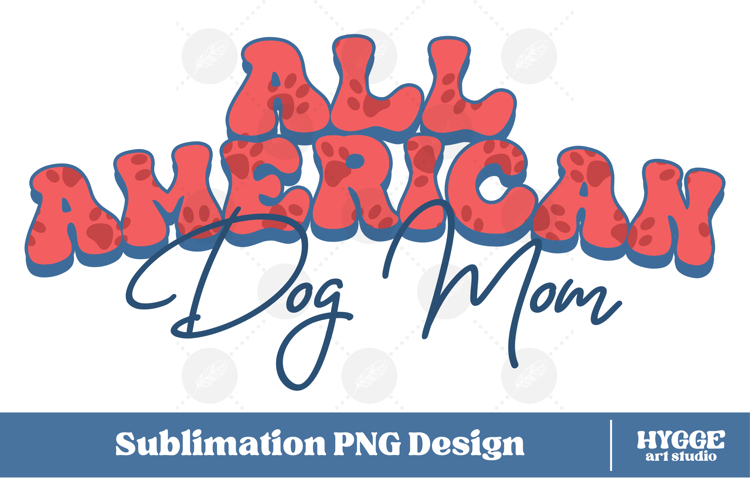 American Dog Mom 4th of July USA Paw DTF PNG Sublimation