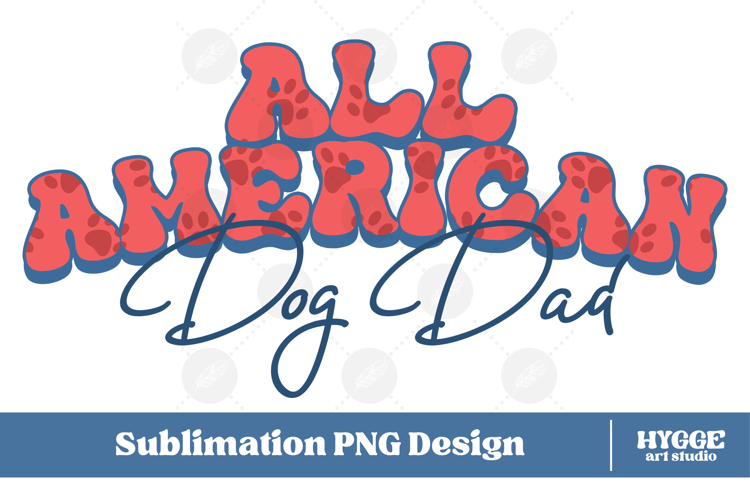 American Dog Dad 4th of July USA Paw DTF PNG Sublimation