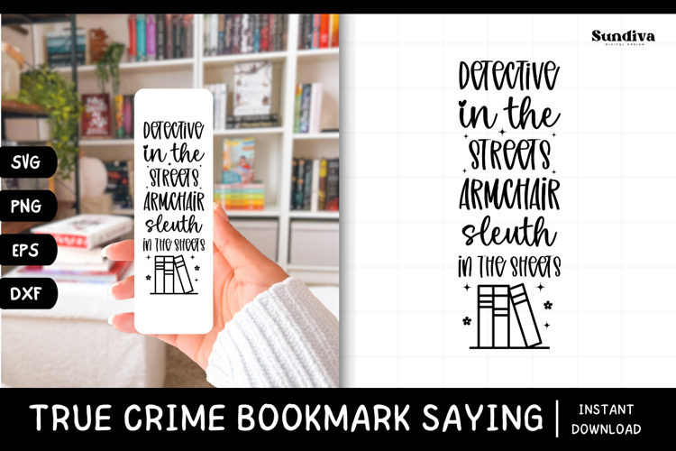 True Crime Bookmark Saying SVG | Detective In The Streets