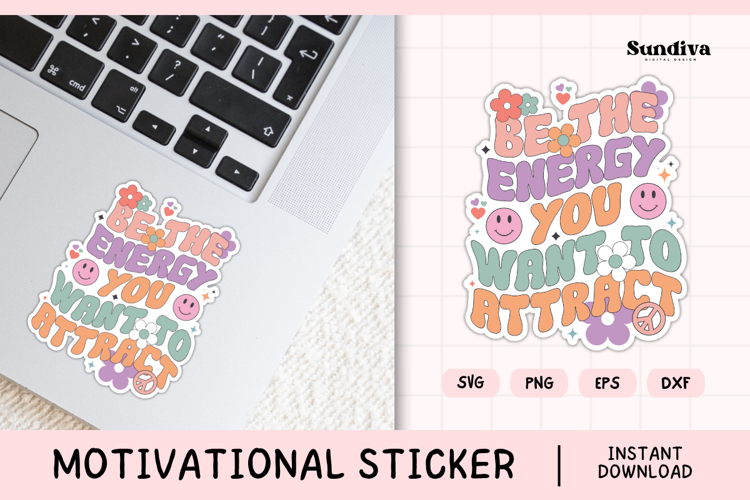 Motivational Quote Sticker SVG | Be The Energy You Want