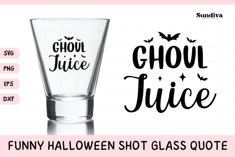 Funny Halloween Shot Glass Quote SVG | Ghoul Juice