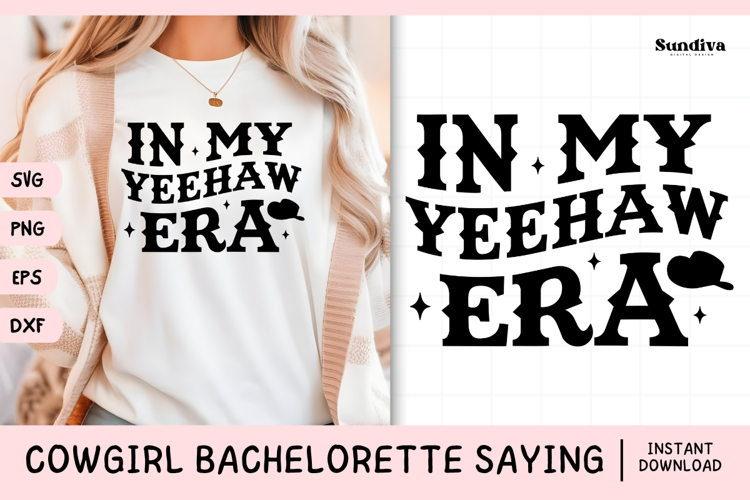 Cowgirl Bachelorette Party Saying SVG | In My Yeehaw Era