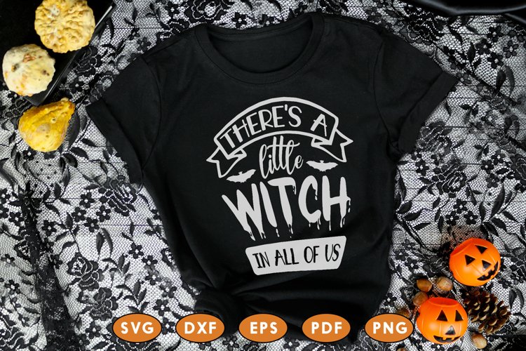 There's A Little Witch In All OF Us, Halloween SVG Cut File example image 1