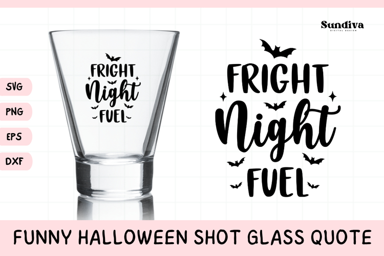 Funny Halloween Shot Glass Quote SVG | Fright Night Fuel