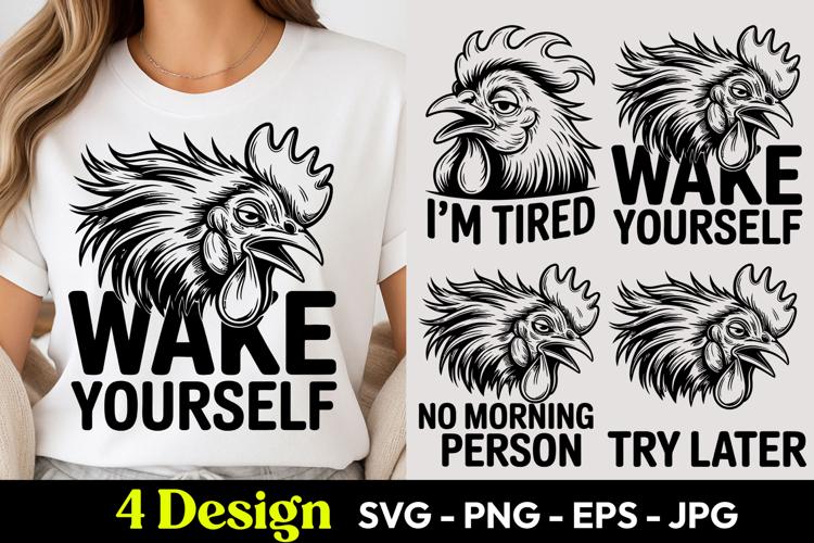 Wake Yourself Rooster Quote SVG PNG