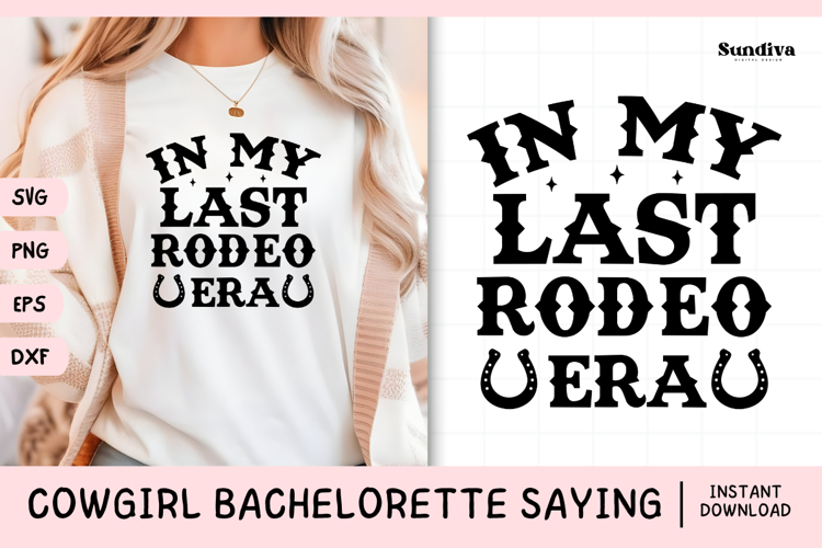 Cowgirl Bachelorette Party Saying SVG | In My Last Rodeo Era