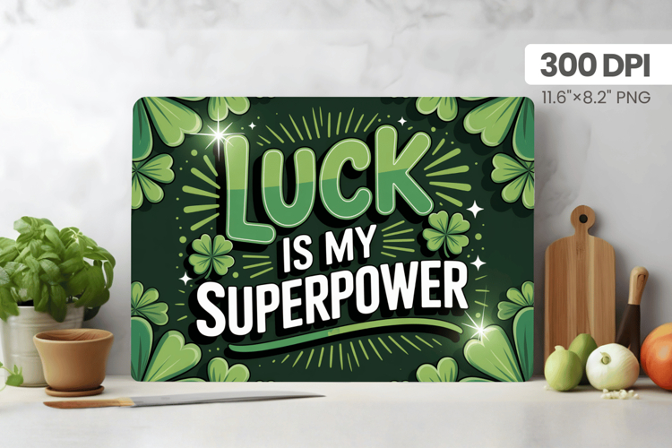 Luck Is My Superpower Cutting Board PNG Sublimation Design