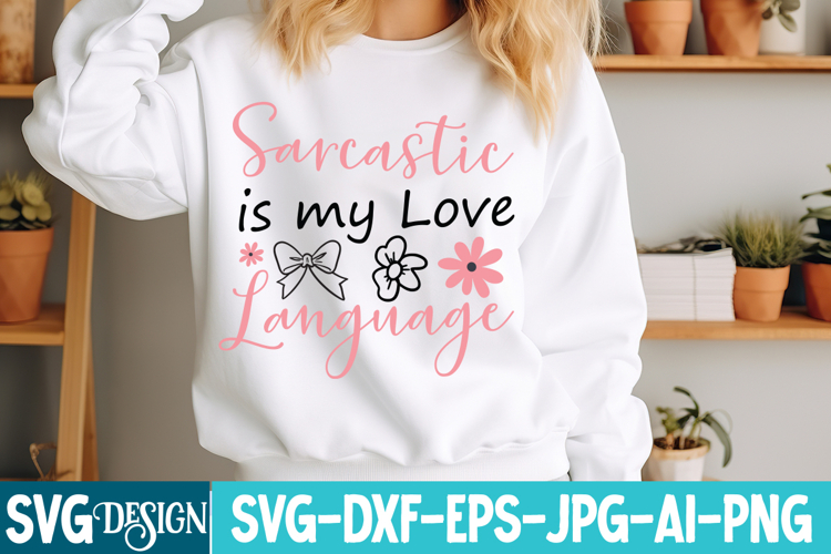 Sarcastic is my Love Language SVG Design/Sarcastic SVG