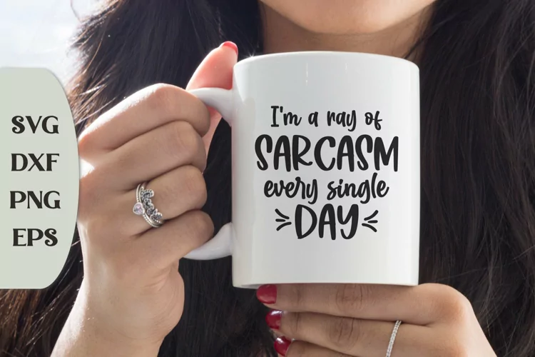 I'm A Ray Of Sarcasm Every Single Day, Sassy Svg, Coffee Svg