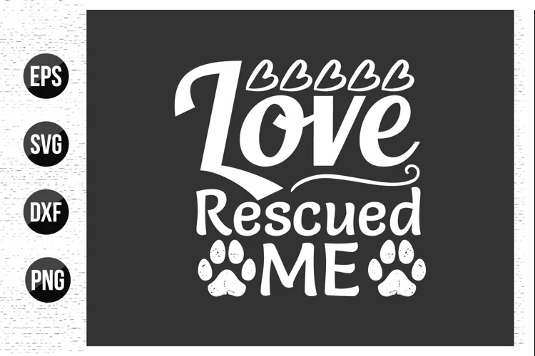 Love rescued me - Dog quotes t shirt design.