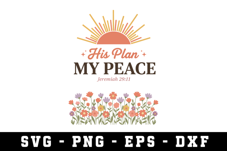 His Plan My Peace Svg |Risen SVG Cut files | Cricut