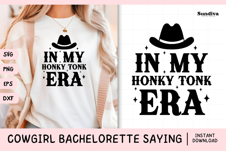 Cowgirl Bachelorette Party Saying SVG | In My Honky Tonk Era
