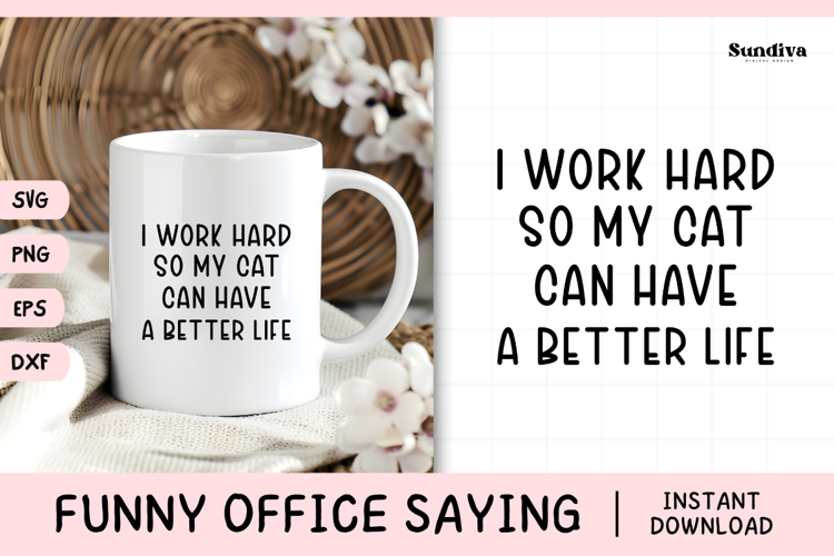 Funny Office Saying SVG | So My Cat Can Have A Better Life