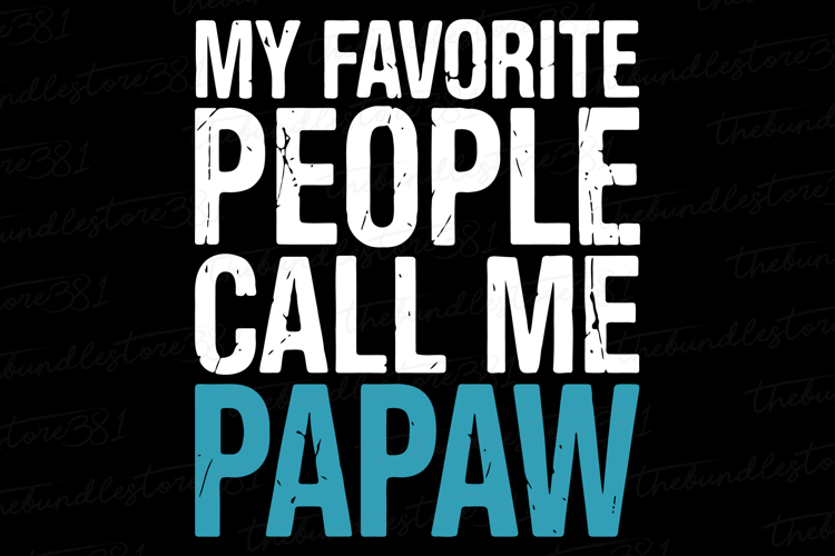My favorite people call me papaw svg | Fathers day Svg