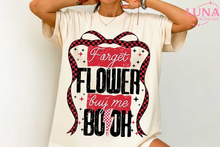 Forget Flowers Buy Me Books PNG, Valentine Book Lover Png