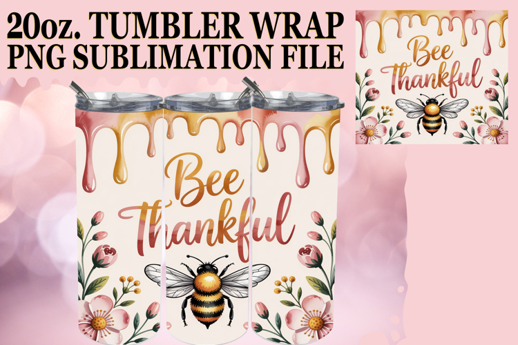 Blissful moments 20oz tumbler wrap, Bee Quote