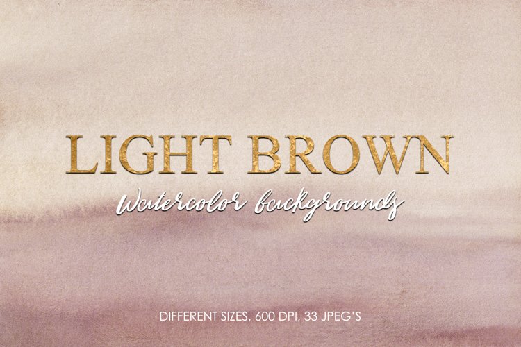 33 Light Brown Watercolor Backgrounds, Hand Painted Textures