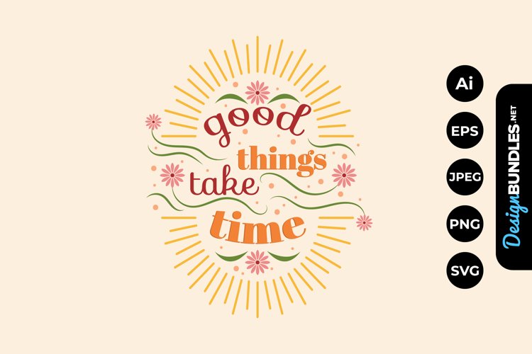 Good Things Take Time Hand Drawn Lettering