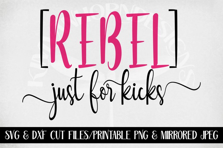 Rebel Just For Kicks SVG