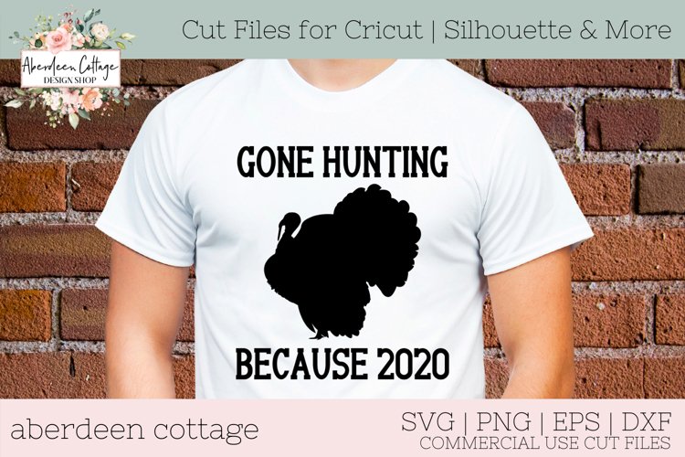 Gone Hunting Because 2020 #7 SVG - Turkey Hunter's Design example image 1