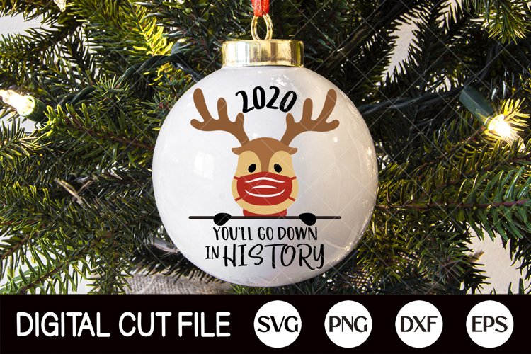 2020,You'll Go Down In History SVG, Christmas Mask Ornament example image 1