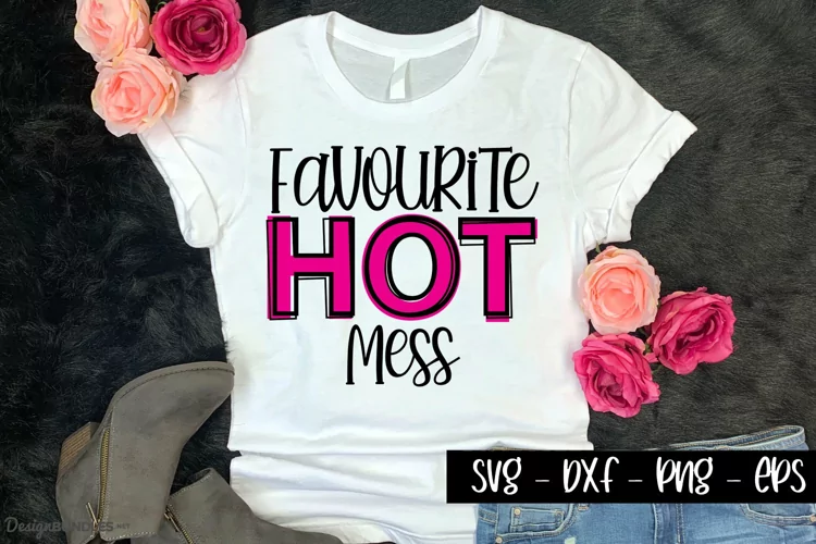 Favourite Hot Mess - Funny SVG Quotes