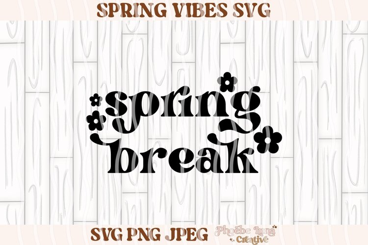 Spring Break SVG, Spring Vibes SVG, Bloom SVG (2113552) | Vectors ...