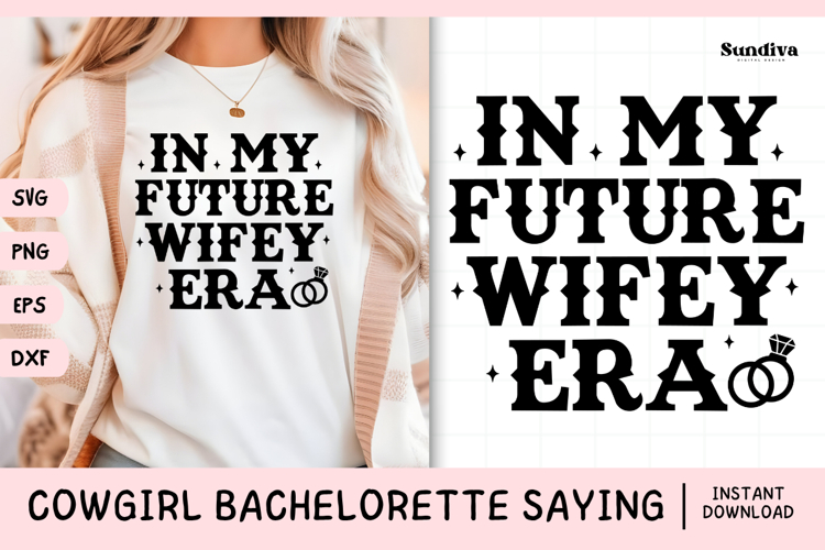 Cowgirl Bachelorette Party Saying SVG | In My Future Wifey