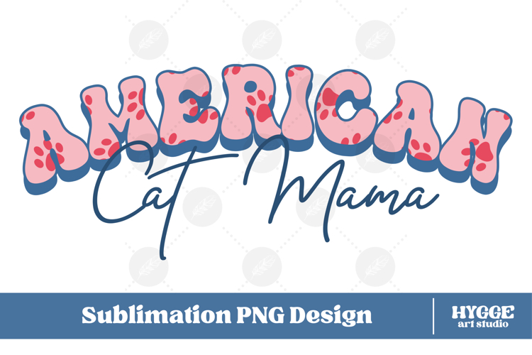American Cat Mama 4th of July USA Paw DTF Sublimation PNG