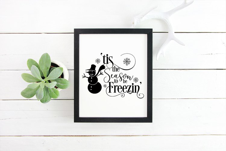 Tis is the season to be freezin SVG Cutting File - Christmas Quotes