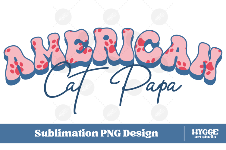 American Cat Papa 4th of July USA Paw DTF PNG Sublimation