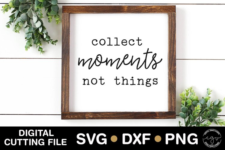 Collect Moments Not Things example image 1