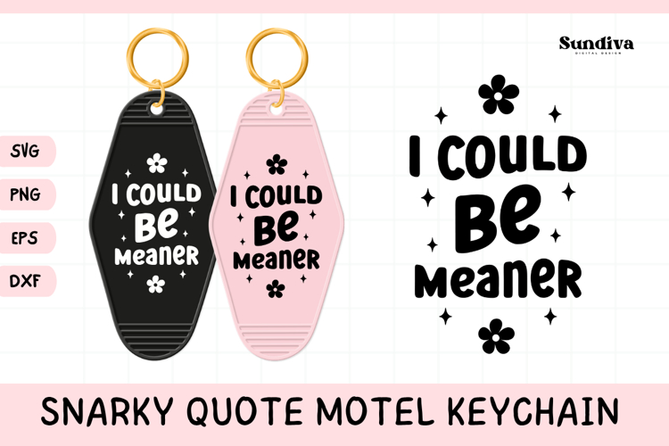 Snarky Quote Motel Keychain SVG | I Could Be Meaner