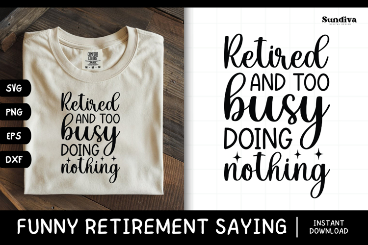 Funny Retirement Quote SVG | Too Busy Doing Nothing