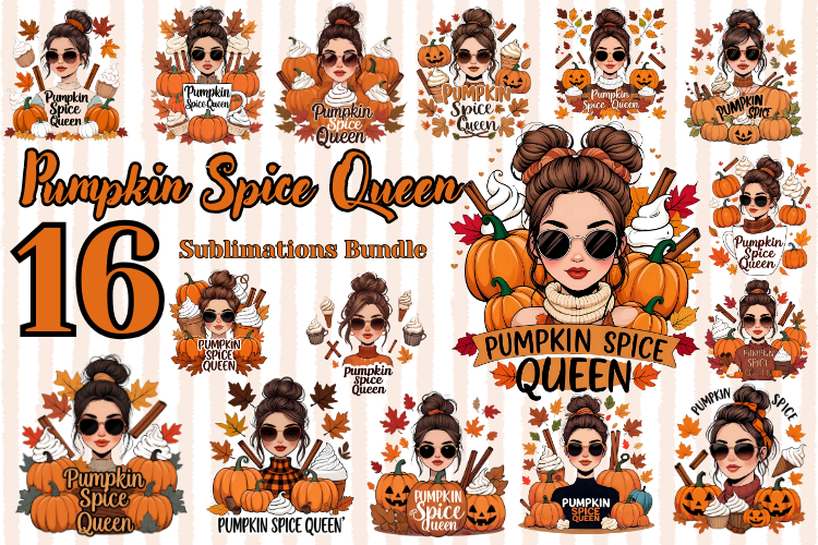 Pumpkin Spice Queen Fall Sublimation, Cozy Fall Sublimation