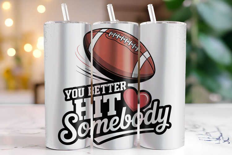 You better hit somebody Tumbler Wrap | Sublimation | Tumbler
