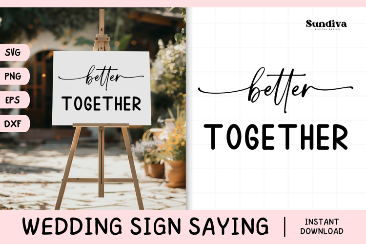 Wedding Sign Saying SVG | Better Together