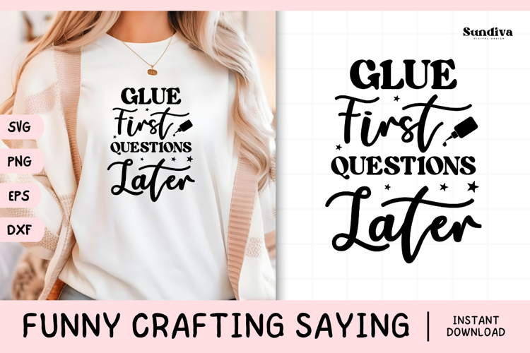 Funny Crafting Quote SVG For Crafter | Glue First