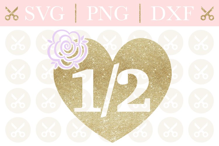 Download Half Birthday Svg Half Birthday Heart Svg Girl Half Birthday 247407 Svgs Design Bundles