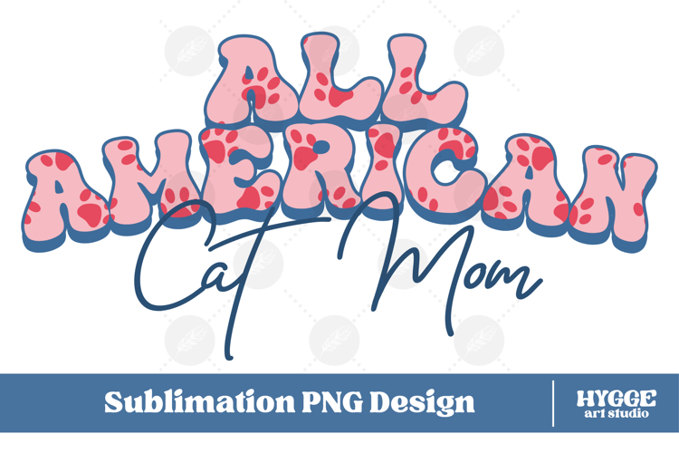 American Cat Mom 4th of July USA Paw DTF PNG Sublimation