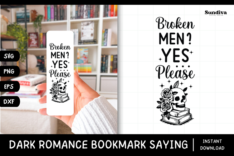 Dark Romance Bookmark Saying SVG | Broken Men Yes Please