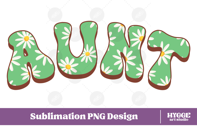 aunt Png Retro Flowers Mothers Day Floral Mom Sublimation