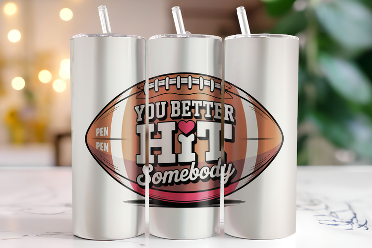 You better hit somebody Tumbler Wrap | Sublimation | Tumbler