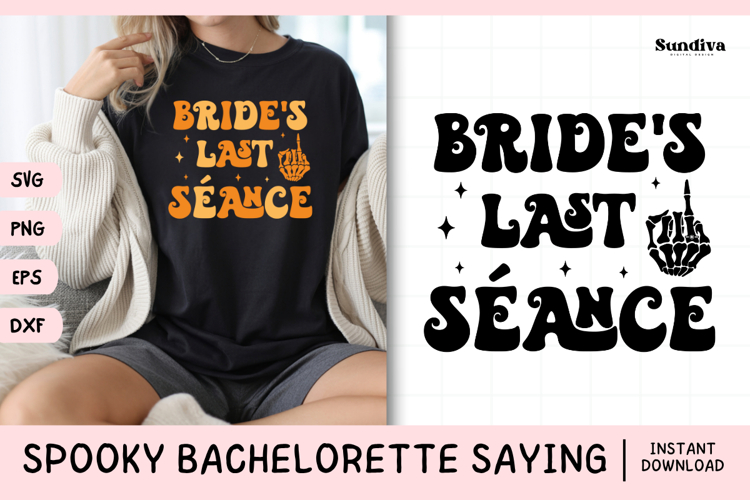 Spooky Bachelorette Party Saying SVG | Brides Last Seance