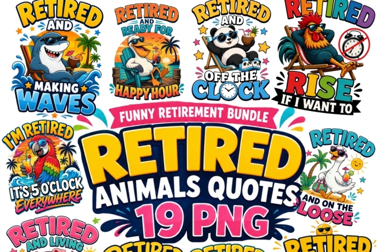 Retired Animals Quotes PNG Bundle | Funny Retirement Animal
